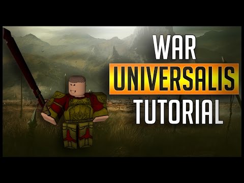 WAR UNIVERSALIS TUTORIAL TOTAL WAR IN ROBLOX ? - ROBLOX War Universalis Tutorial
