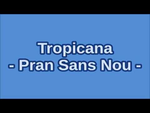 Tropicana - Pran Sans Nou (PAWOL)