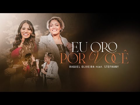 Stefhany Feat. Raquel Oliveira | Eu Oro Por Você  | Clipe Oficial