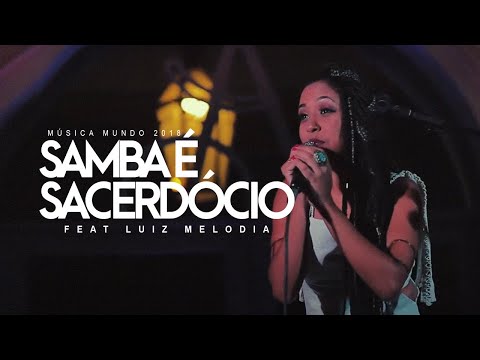 Aiace feat. Luiz Melodia | Samba é Sacerdócio  (Música Mundo 2018)