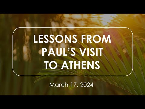 Lessons from Paul's Visit to Athens - 03/17/2024 - COTC Sunday Worship