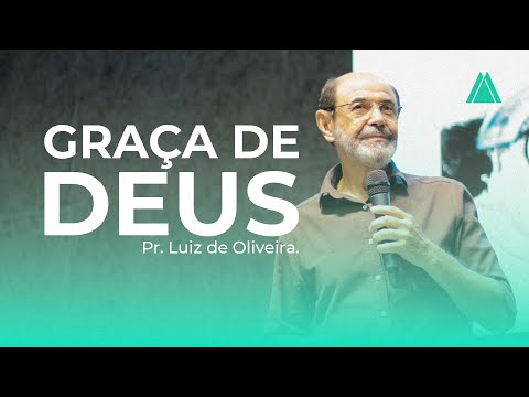 Graça de Deus | Pr. Luiz de Oliveira.