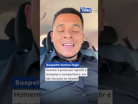 Homem é preso por agredir e atropelar a companheira, em São Gonçalo do Abaeté