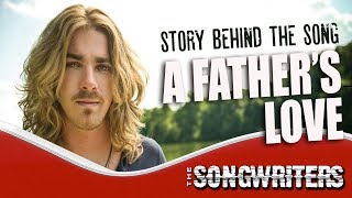 Story Behind the Song A Father&#39;s Love, The Only Way He Knew How