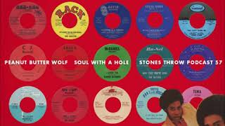 Peanut Butter Wolf - Soul With A Hole Stones Throw Podcast #57