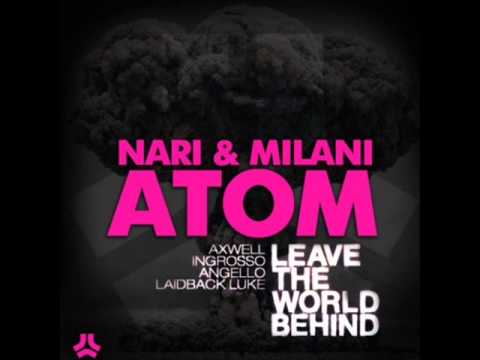 Nari & Milani vs Axwell ft Deborah Cox  - Atom Leave The World Behind (Saimon Ricman vs Seba Mashup)