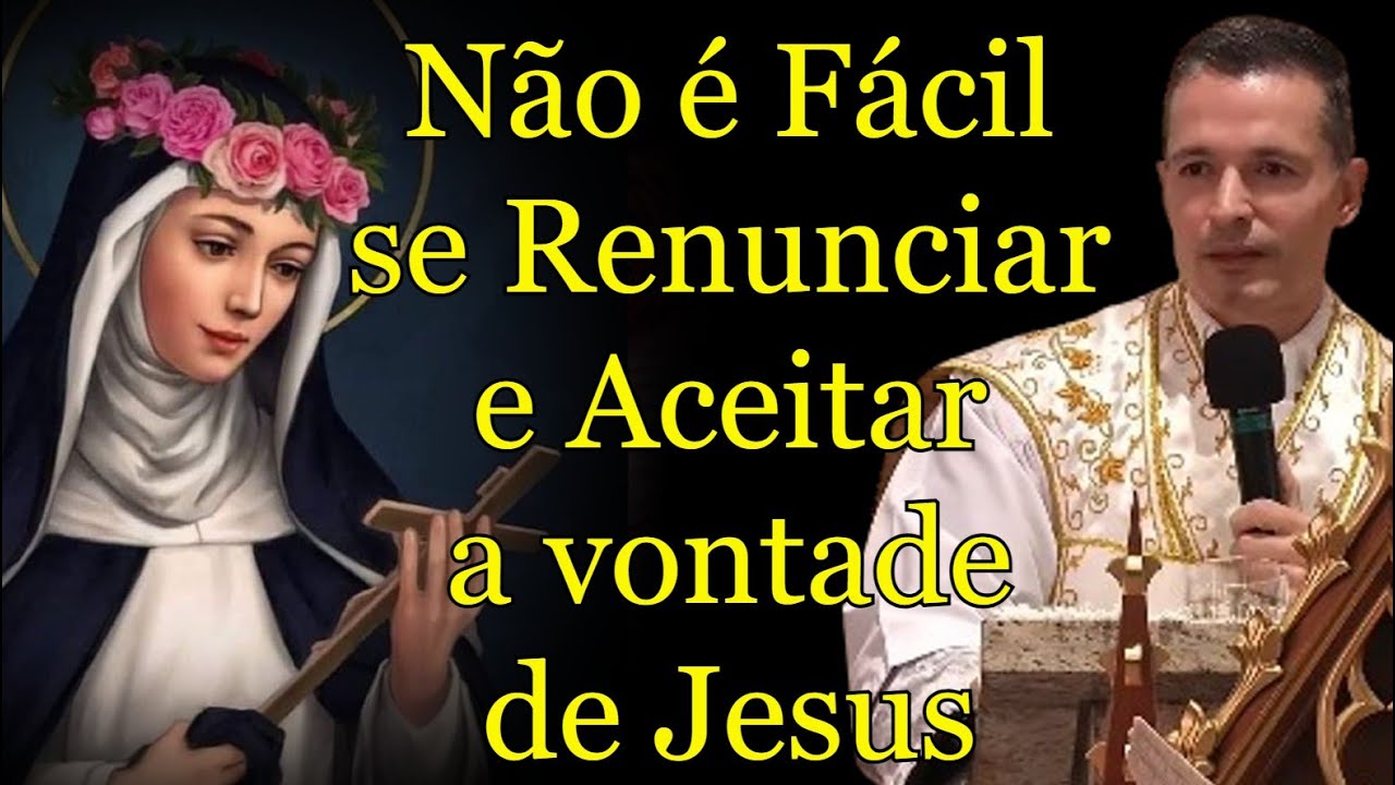 Não é Fácil se Renunciar e Aceitar a vontade de Jesus - Padre Overland #padreoverland