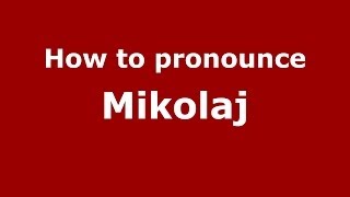How to pronounce Mikołaj