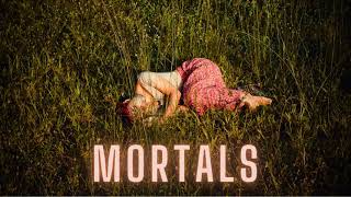 Mortals (I Had a Life) Music Video