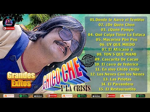Top 10 Éxitos de Chico Che que Debes Conocer en 2025