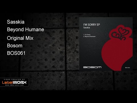 Sasskia - Beyond Humane (Original Mix)