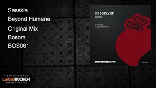 Sasskia - Beyond Humane (Original Mix)