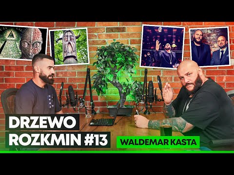 DRZEWO ROZKMIN #13 - WALDEMAR KASTA | Rap | KSW | Słowianie | Teorie spiskowe