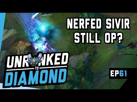 NERFED LATE GAME SIVIR STILL OP? - Unranked to Diamond Ep 61 (League of Legends)