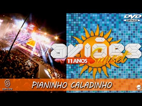 Xand Avião - Aviões do Forró - DVD Sun Set 11 anos -  PIANINHO CALADINHO