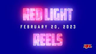 Red Light Reels - February 20, 2021