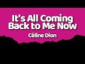 Céline Dion It S All Coming Back To Me Now Lyrics
