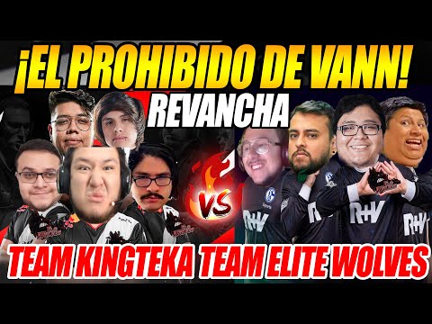 🔥EL PROHIBIDO DE VANN!!🔥 ELITE WOLVES DESINTALA LOS DOTAS AL TEAM KINGTEKA, LA REVANCHA🔥