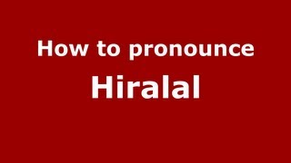 How to pronounce Hiralal