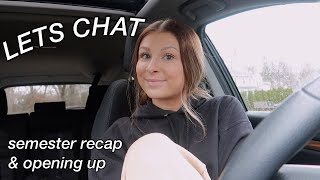 semester recap & opening up