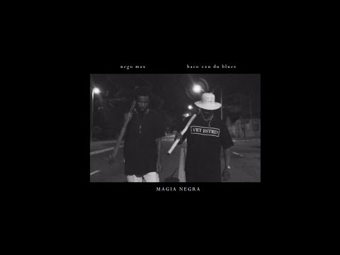 Nego Max ft. Baco Exu do Blues | Magia Negra (Prod. Moita)