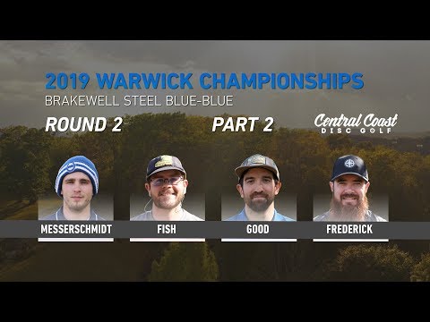 2019 Warwick Championships - Round 2 Part 2 - Messerschmidt, Fish, Good, Frederick