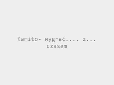 Kamito- wygrać...z...czasem...