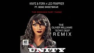 UNITY - Knife & Fork + Leo Frappier ft BeBe Sweetbriar (Oliver Williams Techit Deep Remix)