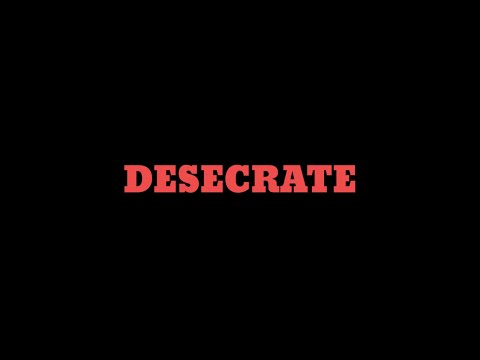 DESECRATE - Meaning