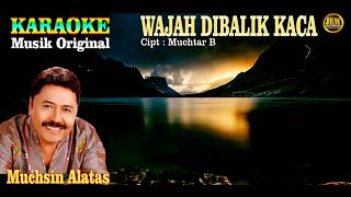 Download lagu KARAOKE II WAJAH DIBALIK KACA II MUCHSIN ALATAS #karaoke #dangdut #original mp3