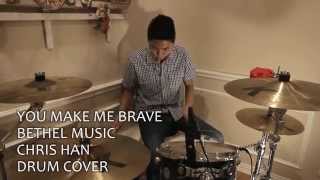 You Make Me Brave - Bethel Music (Ft. Amanda Cook) (Drum Cover)