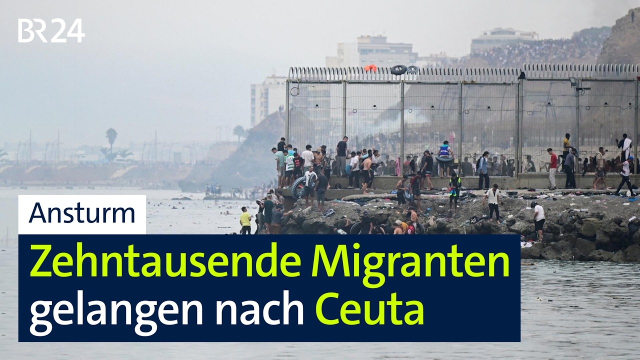 Ceuta: Ansturm Zehntausender Migranten | BR24