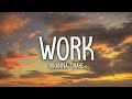 Rihanna Work Lyrics Ft Drake