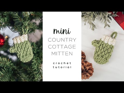 Mini Country Cottage Mitten Crochet Tutorial - How to Crochet a Mini Mitten
