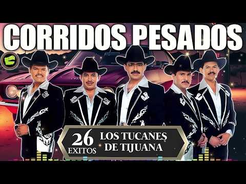 Los Tucanes de Tijuana – Corridos Bravos Pesados Mix 26 Éxitos Inolvidables