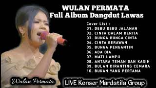 Download lagu WULAN PERMATA - Full Album Dangdut Lawas bersama MARDATILA GROUP mp3
