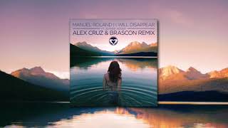 Manuel Roland - I Will Disappear feat. Jeanne Added (Alex Cruz &amp; Brascon Remix)