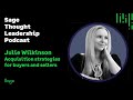 Thought Leader Julie Wilkinson On Acquisition Strategies For Buyers And Sellers