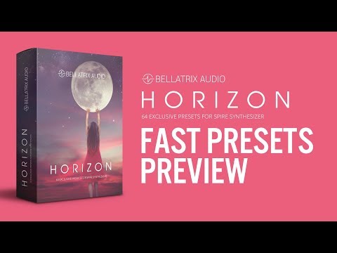 Bellatrix Audio - Horizon Fast Presets  Preview (Spire)