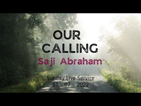 PFCC Sunday Service 31st July 2022 : Our Calling by Saji Abraham