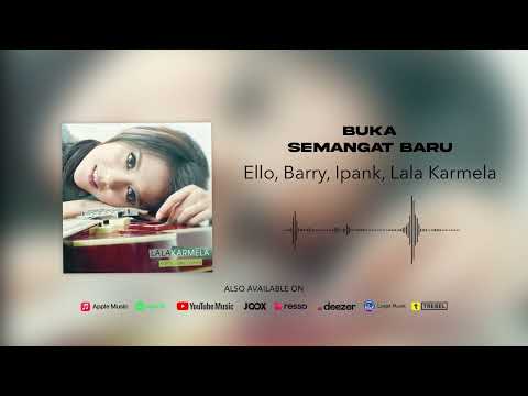 Ello, Barry, Ipank, Lala Karmela - Buka Semangat Baru (Official Audio)