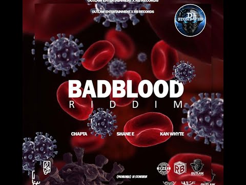 Badblood Riddim (Mix-Apr 2021) Outlaw Ent / RB Records / Shane E, Chapta, Kan Whyte.