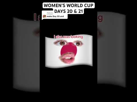 Women’s World Cup Days 20 & 21