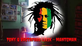 Download lagu Tony Q Rastafara Lirik - Manteman mp3 Download lagu Tony Q Rastafara Lirik - Manteman mp3