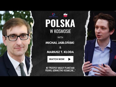 Polska w kosmosie#2 "Przepisy między planetami: prawo, górnictwo kosmiczne..."