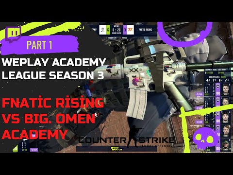 COUNTER STRIKE | CS:GO | TOURNAMENT | Fnatic Rising vs BIG. OMEN Academy | WePlay Academy League