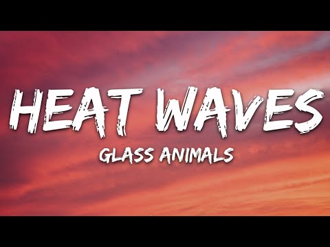 Glass Animals - Heat Waves (Lyrics)  |  30 Min (Letra/Lyrics)
