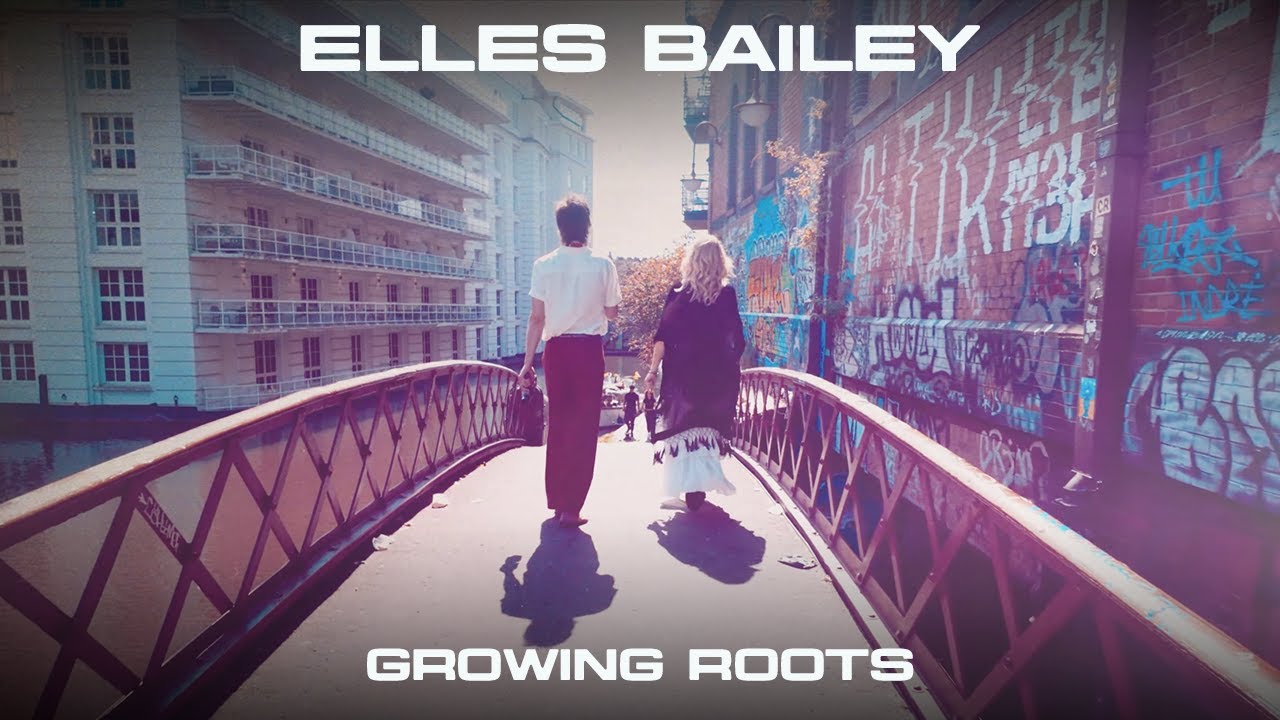 Elles Bailey - Growing Roots (Official Video) - YouTube