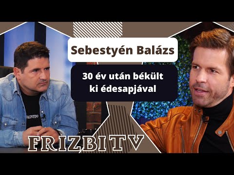 Sebestyén Balázs 30 év után békült ki édesapjával