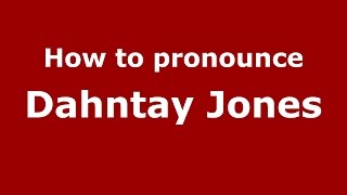 How to pronounce Dahntay Jones